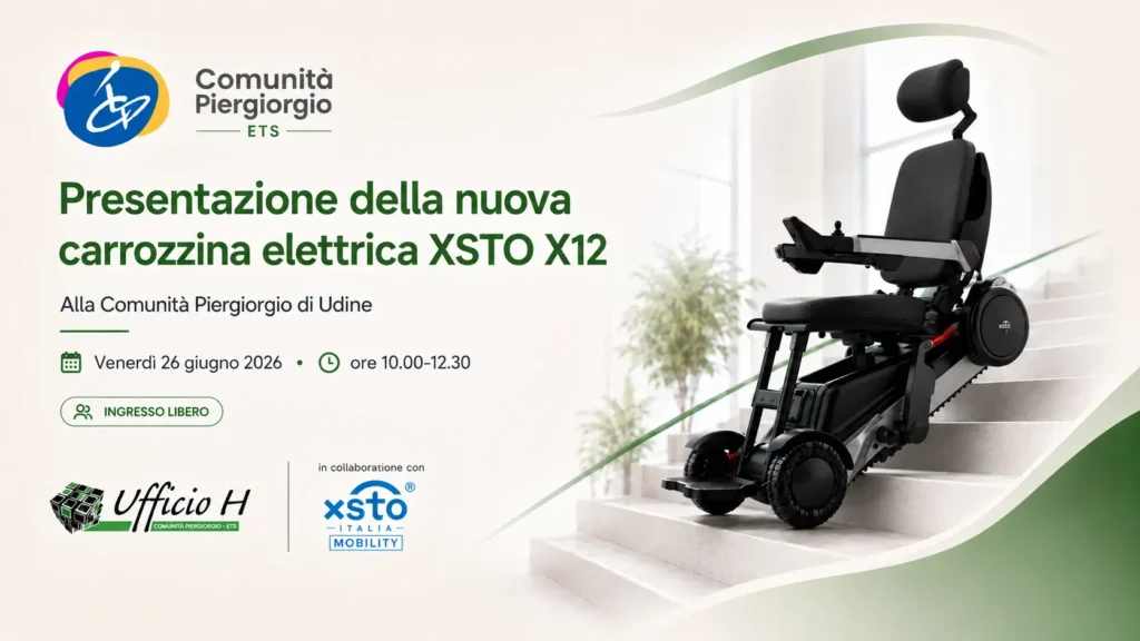Copertina dell’evento “Presentazione della nuova carrozzina elettrica XSTO X12” alla Comunità Piergiorgio di Udine, con carrozzina elettrica saliscale su una scalinata e loghi di Comunità Piergiorgio ETS, Ufficio H e XSTO Italia Mobility.