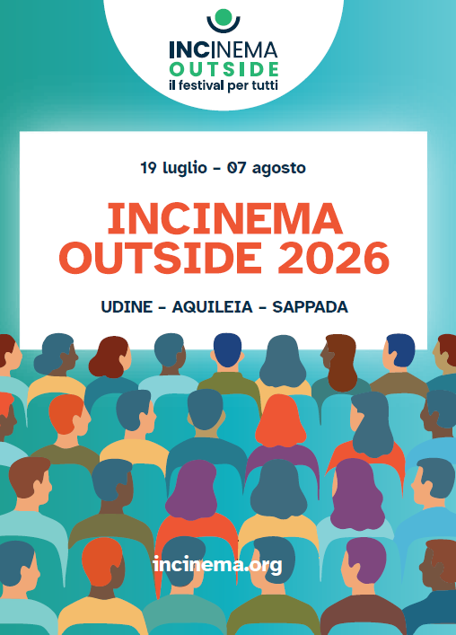 Poster di INCINEMA OUTSIDE 2026, festival cinematografico dal 19 luglio al 7 agosto a Udine, Aquileia e Sappada. Sito: incinema.org.